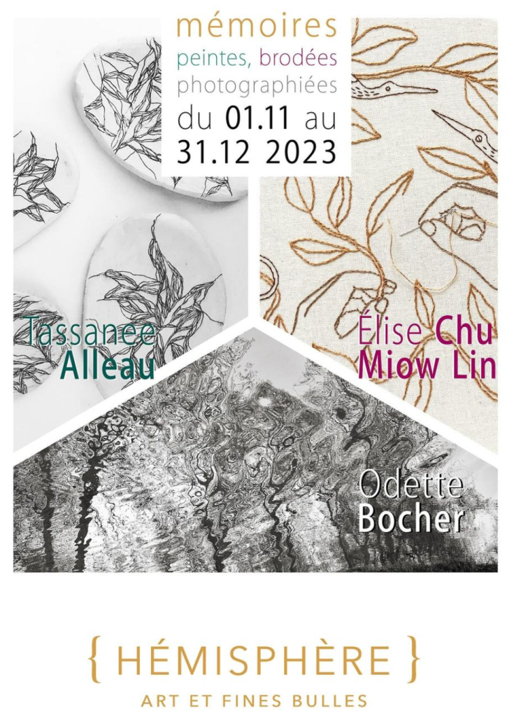 invitation vernissage Galerie Hémisphère, exposition "Mémoires peintes, brodées, photographiées du 01.11 au 31.12  2023. avec les sculptures dessinées de tassanee, la broderie d'Elise Chu Miow Lin et la photographie d'un reflet dans l'eau en noir et blanc d'oDette Bocher